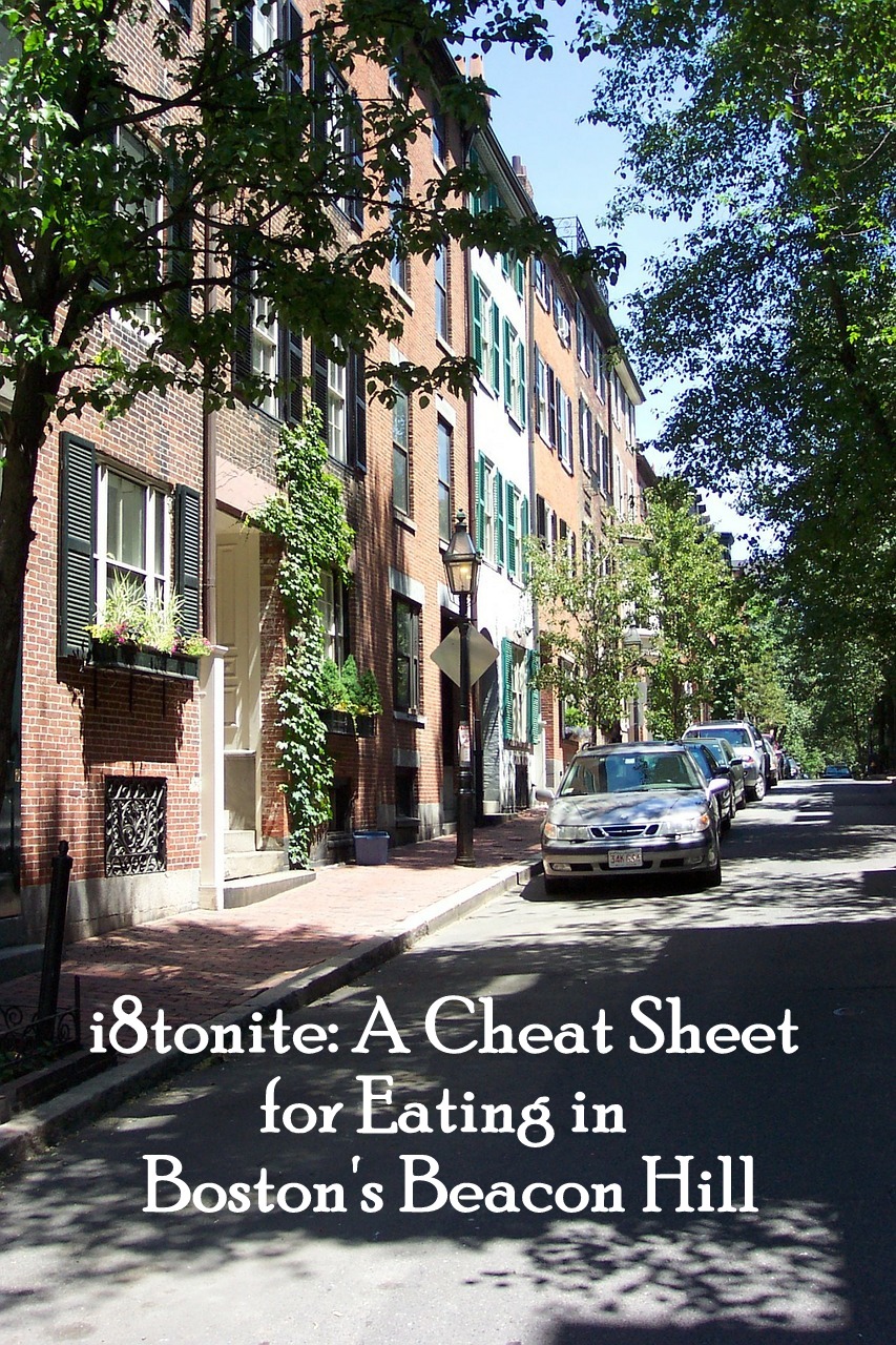 i8tonite: A Cheat Sheet to Eating in Boston's Beacon Hill - i8tonite