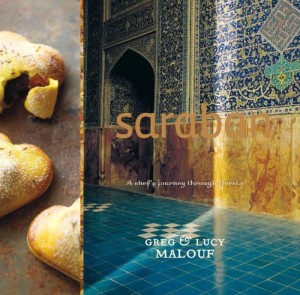 Saraban: A Chef's Journey Through Persia cookbook - an interview with Chef and Author Greg Malouf