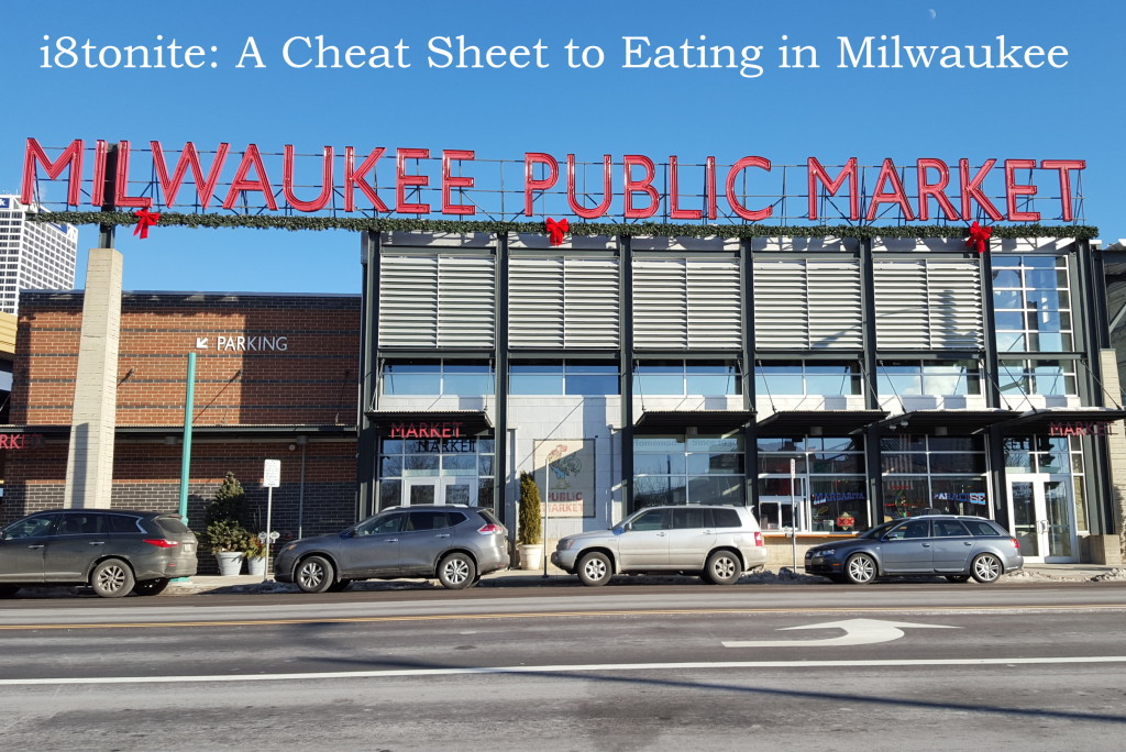 i8tonite: A Cheat Sheet to Eating in Milwaukee