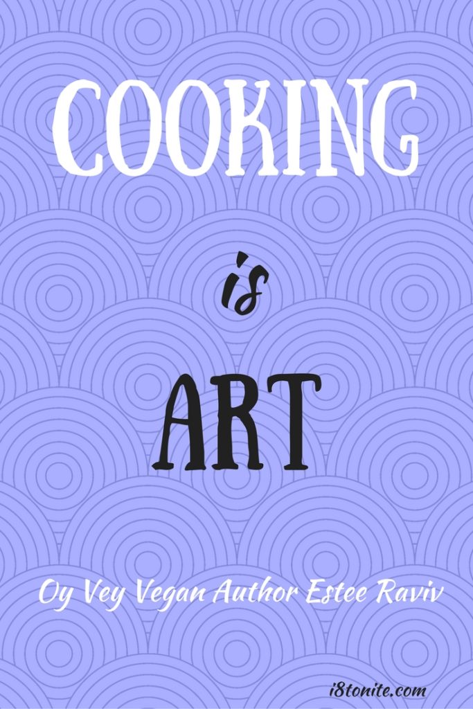 Cooking is Art. i8tonite with Oy Vey Vegan Author Estee Raviv & Vegan Stuffed Peppers Recipe